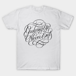 Growing Up Never Ends T-Shirt